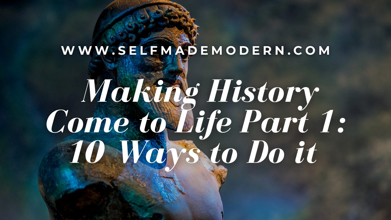 10 Ways to Make History Come to Life